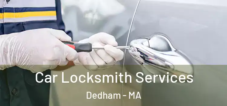 Car Locksmith Services Dedham - MA