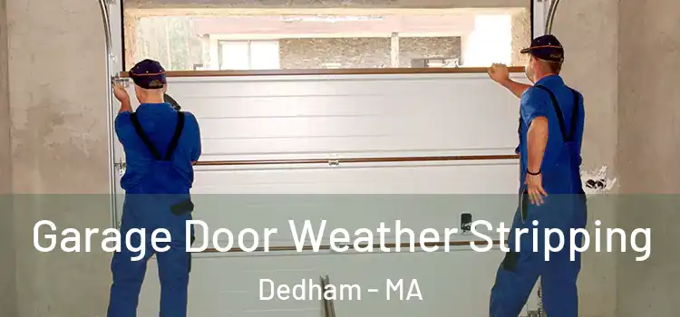  Garage Door Weather Stripping Dedham - MA