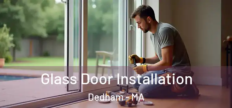  Glass Door Installation Dedham - MA