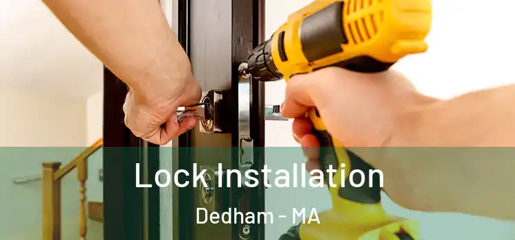 Lock Installation Dedham - MA