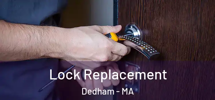 Lock Replacement Dedham - MA
